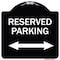 Signmission Reserved Parking Arrow Pointing Left and Right Heavy-Gauge Aluminum Sign, 18" x 18", BW-1818-23160 A-DES-BW-1818-23160 - alternate 1